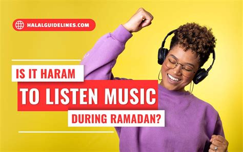 can i listen to music during Ramadan and is it considered haram?