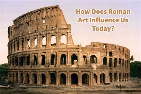 how does roman art influence us today the enduring legacy of roman architecture in modern cities